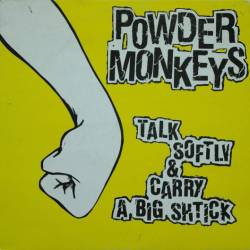 Powder Monkeys : Talk Softly and Carry a Big Shtick